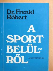 Dr. Frenkl Róbert - A sport belülről [antikvár]