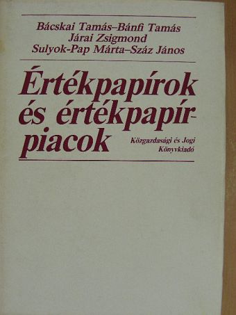 Bácskai Tamás - Értékpapírok és értékpapírpiacok [antikvár]