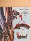 Kulcsár Ödön - A kakas szárnya alatt [antikvár]