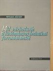 Nyilas József - Mit várhatunk a tudományos-technikai forradalomtól [antikvár]