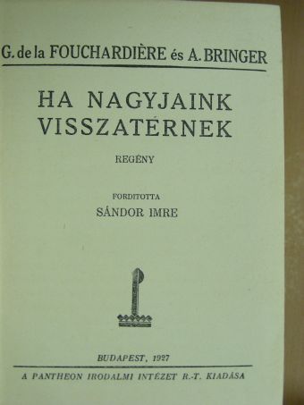 A. Bringer - Ha nagyjaink visszatérnek [antikvár]