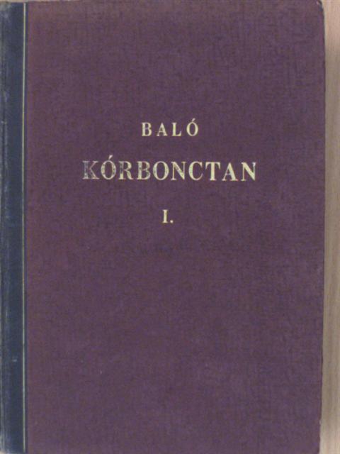 Dr. Baló József - Kórbonctan I. [antikvár]