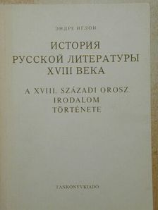 Iglói Endre - A XVIII. századi orosz irodalom története [antikvár]