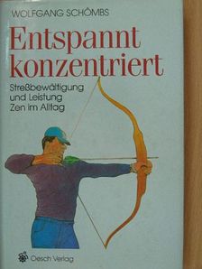 Wolfgang Schömbs - Entspannt konzentriert [antikvár]