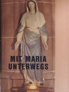 Mit Maria Unterwegs [antikvár]