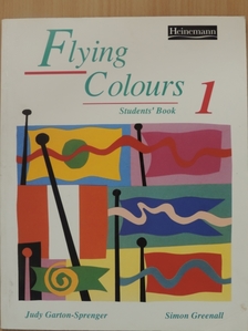 Judy Garton-Sprenger - Flying Colours 1. - Students' Book [antikvár]