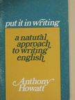 Anthony Howatt - Put it in Writing [antikvár]