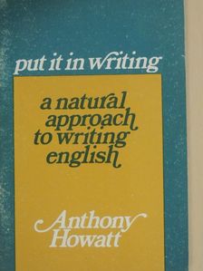 Anthony Howatt - Put it in Writing [antikvár]