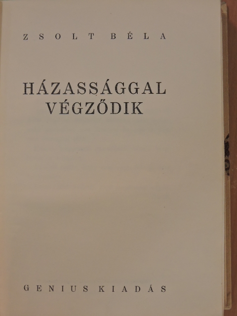 Zsolt Béla - Házassággal végződik [antikvár]
