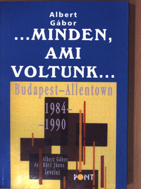 Albert Gábor - ...minden, ami voltunk.... [antikvár]