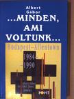 Albert Gábor - ...minden, ami voltunk.... [antikvár]