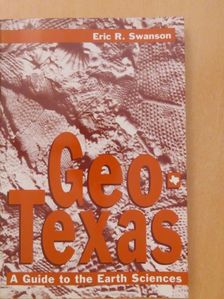 Eric R. Swanson - Geo-Texas [antikvár]