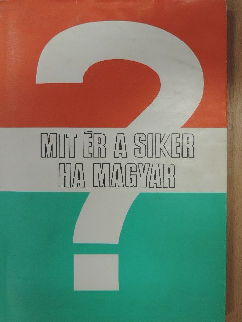 Dr. Baross Gyöngyvér - Mit ér a siker, ha magyar? [antikvár]