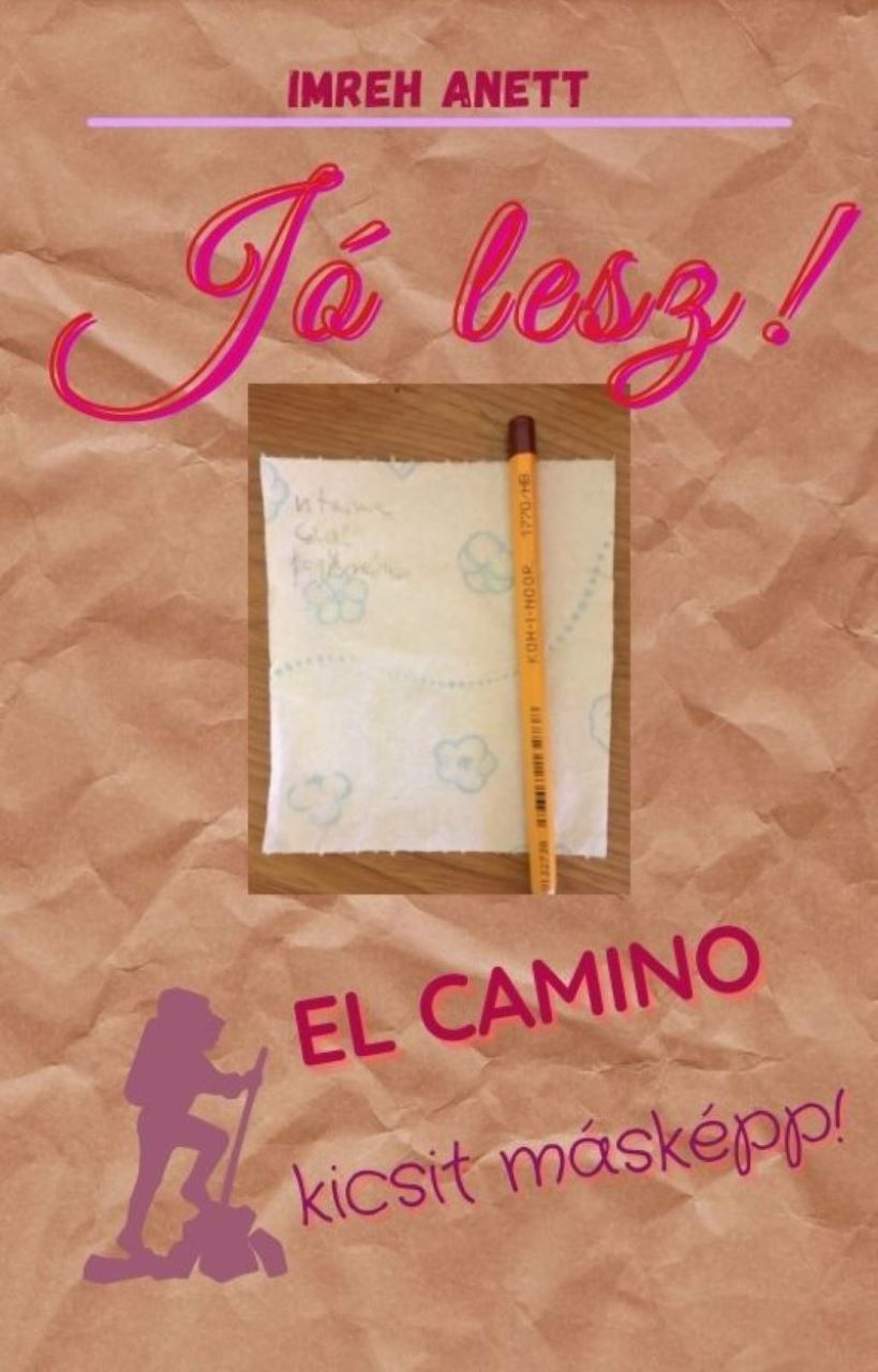 Anett Imreh - Jó lesz! El Camino kicsit másképp [eKönyv: epub, mobi]
