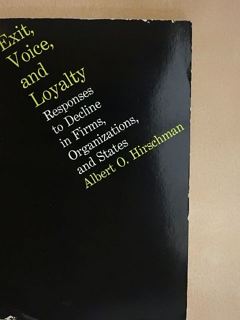 Albert O. Hirschman - Exit, Voice, and Loyalty [antikvár]