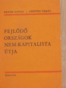 Kende István - Fejlődő országok nem-kapitalista útja [antikvár]