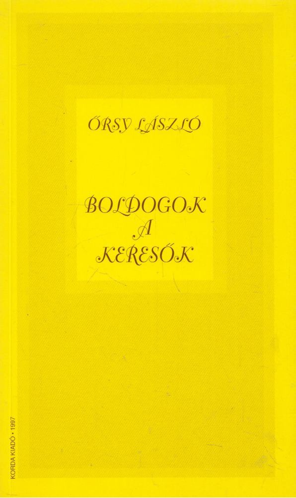 Örsy László - Boldogok a keresők [antikvár]
