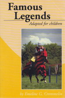 Emeline G. Crommelin - Famous Legends Adapted for Children [antikvár]