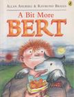 Allan Ahlberg, Raymond Briggs - A Bit More Bert [antikvár]
