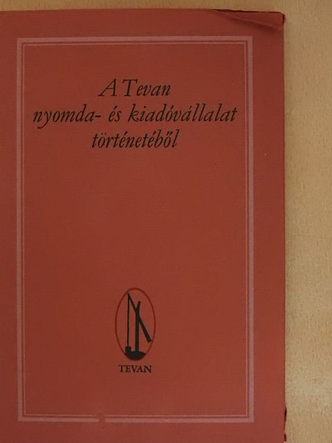 Elek László - A Tevan nyomda- és kiadóvállalat történetéből [antikvár]