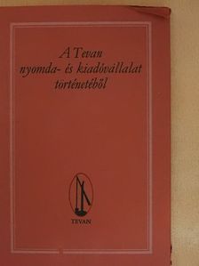 Elek László - A Tevan nyomda- és kiadóvállalat történetéből [antikvár]