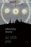 Rakovszky  Zsuzsa - Az idők jelei
