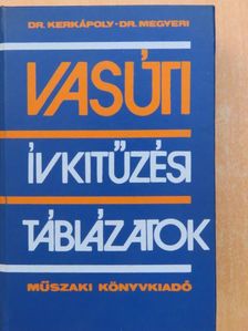 Dr. Kerkápoly Endre - Vasúti ívkitűzési táblázatok [antikvár]