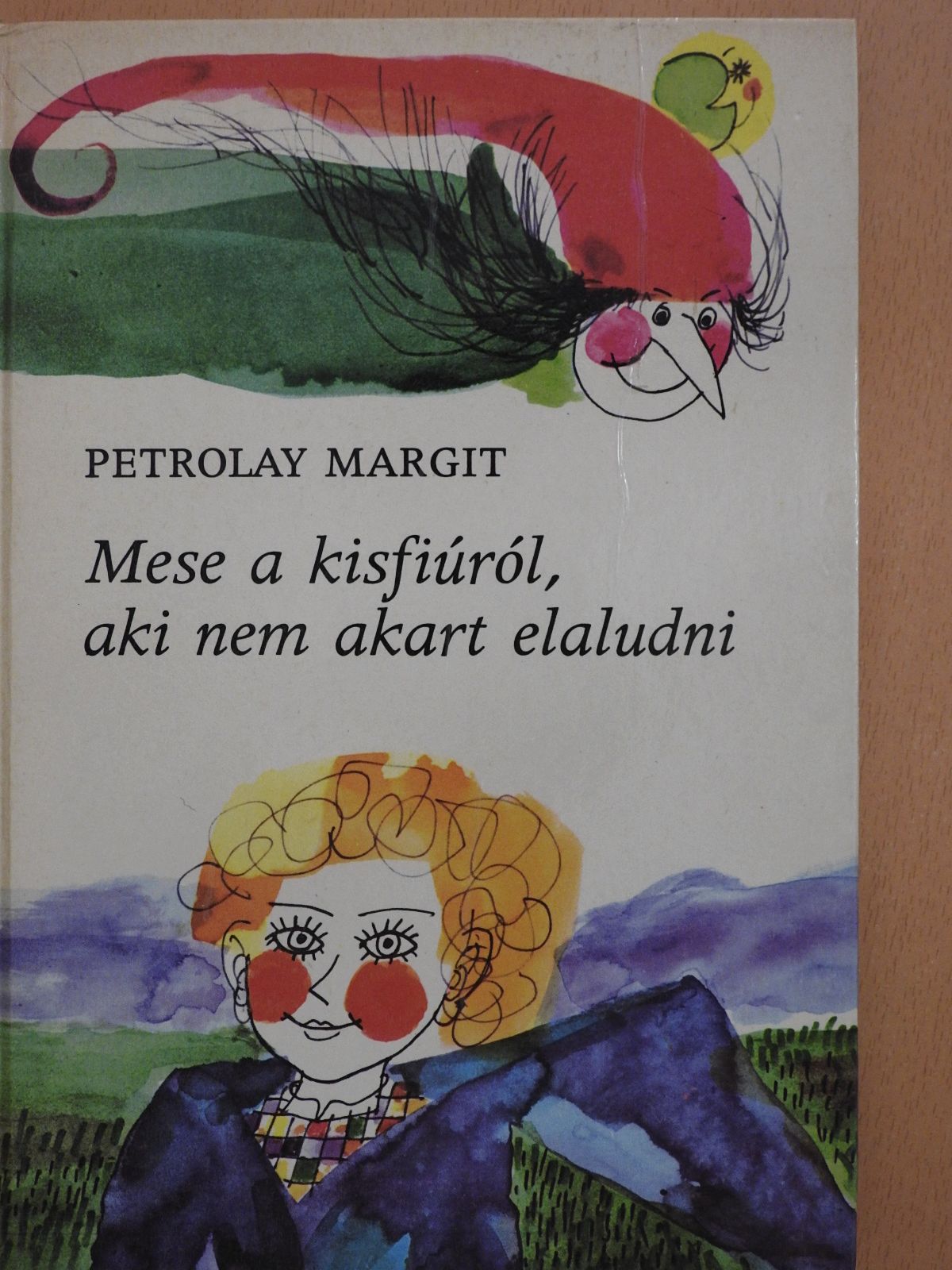 Petrolay Margit - Mese a kisfiúról, aki nem akart elaludni (dedikált példány) [antikvár]