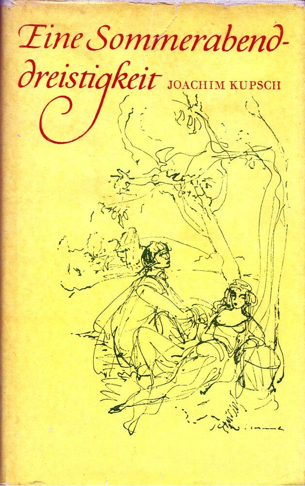 KUPSCH, JOACHIM - Eine Sommerabenddreistigkeit / Die galanten Abenteuer Münchhausens [antikvár]