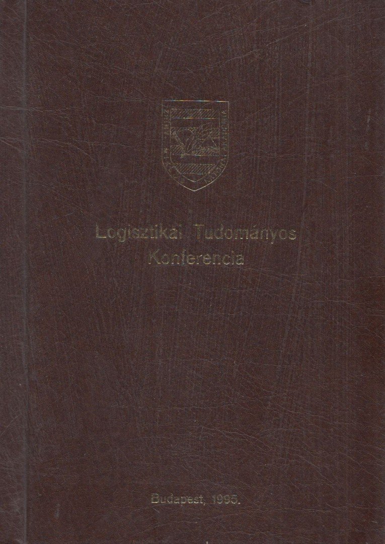Dr. Kóthay János - Logisztikai Tudományos Konferencia [antikvár]