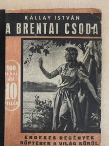 Kállay István - A brentai csoda [antikvár]