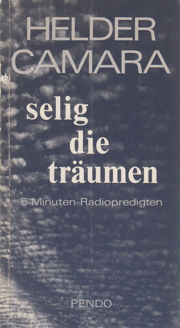 CAMARA, HÉLDER - Selig die träumen [antikvár]