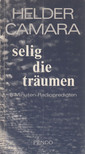CAMARA, HÉLDER - Selig die träumen [antikvár]