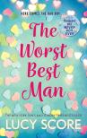 Lucy Score - The Worst Best Man: a hilarious and spicy romantic comedy