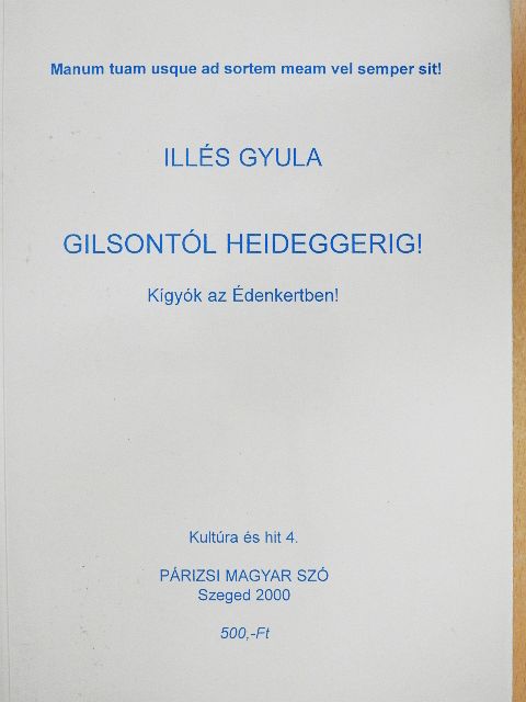 Illés Gyula - Gilsontól Heideggerig! [antikvár]