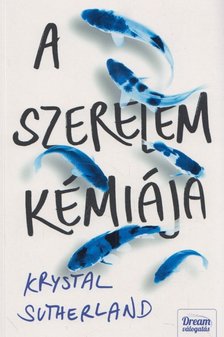 Krystal Sutherland - A szerelem kémiája [antikvár]