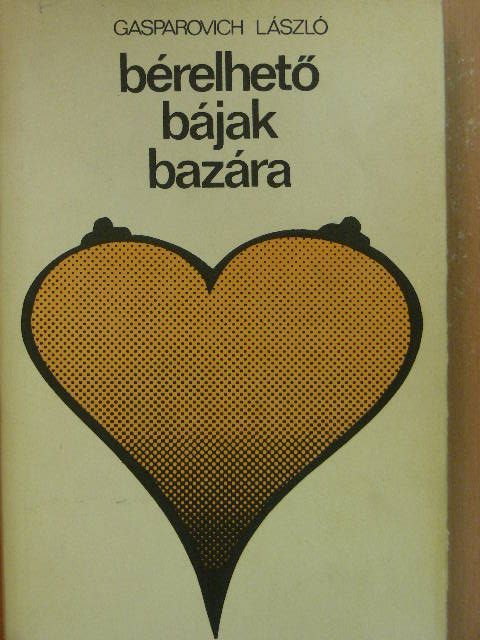 Gasparovich László - Bérelhető bájak bazára [antikvár]