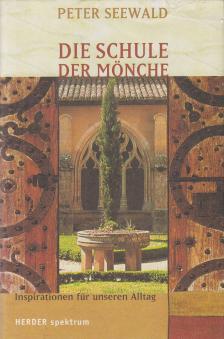 Peter Seewald - Die Schule der Mönche [antikvár]