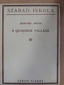 Edward Grubb - A quakerek vallása [antikvár]