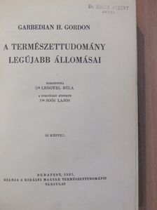 Garbedian H. Gordon - A természettudomány legújabb állomásai [antikvár]