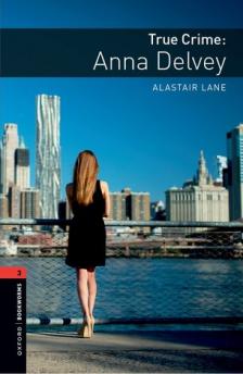 Ann, Gianola - True Crime: Anna Delvey - OBW Library 3e. 3.level