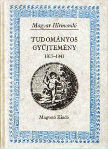 Juhász István (szerk.) - Tudományos gyűjtemény (1817-1841) I. [antikvár]