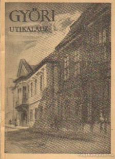 Czigány Jenő - Győri utikalauz [antikvár]