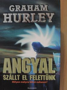 Graham Hurley - Angyal szállt el felettünk [antikvár]