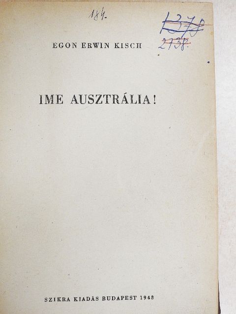 Egon Erwin Kisch - Ime Ausztrália! [antikvár]