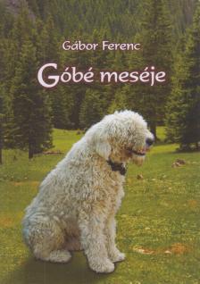 Gábor Ferenc - Góbé meséje [antikvár]