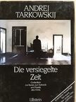 Andrej Tarkowskij - Die versiegelte Zeit [antikvár]