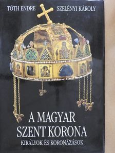 Szelényi Károly - A Magyar Szent Korona [antikvár]