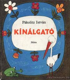 PÁKOLITZ ISTVÁN - Kínálgató [antikvár]