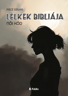 Rácz Szilvia - Lelkek Bibliája